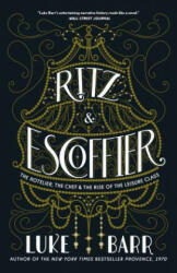 Ritz and Escoffier - Luke Barr (ISBN: 9780804186315)