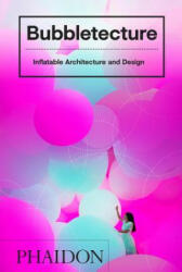 Bubbletecture: Inflatable Architecture and Design (ISBN: 9780714877778)