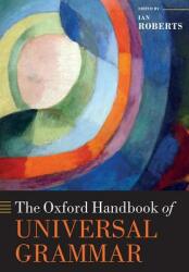 Oxford Handbook of Universal Grammar - Ian Roberts (ISBN: 9780198826170)