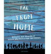 Far From Home: Refugees and migrants fleeing war, persecution and poverty - Cath Senker (ISBN: 9781445155197)