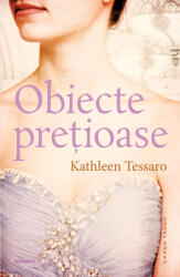 Obiecte pretioase - Kathleen Tessaro (ISBN: 9786064304902)