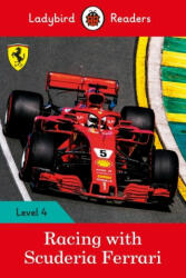 Racing with Scuderia Ferrari. Ladybird Readers Level 4 (ISBN: 9780241365106)