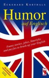 Humor auf Englisch. Funny stories, jokes, limericks and puzzles to brush up your English - Eckehard Korthals (2009)