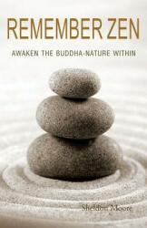 Remember Zen: Awaken the Buddha-Nature Within (ISBN: 9781897530894)