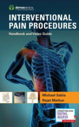 Interventional Pain Procedures - Michael Sabia, Rajat Mathur (ISBN: 9781620701027)