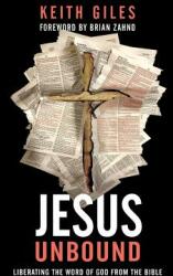 Jesus Unbound: Liberating the Word of God from the Bible (ISBN: 9781938480324)