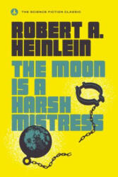 Moon Is a Harsh Mistress - Robert A. Heinlein (ISBN: 9780440001355)
