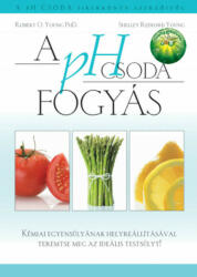 Shelley Redford Young, Robert O. Young Ph. - A pH csoda fogyás (2009)