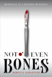 Not Even Bones - Rebecca Schaeffer (ISBN: 9781328863546)