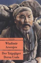 Der Taigajäger Dersu Usala - Wladimir Arsenjew, Gisela Churs (2009)