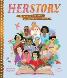 Herstory: 50 Women and Girls Who Shook Up the World (ISBN: 9781534436640)