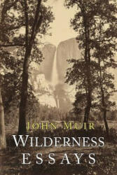 Wilderness Essays - John Muir (ISBN: 9781684222391)