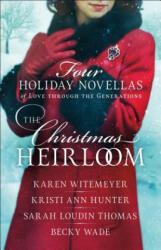 Christmas Heirloom - Karen Witemeyer, Kristi Ann Hunter, Sarah Loudin Thomas, Becky Wade (ISBN: 9780764230783)