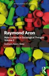 Main Currents in Sociological Thought: Volume 2: Durkheim Pareto Weber (ISBN: 9780815348207)