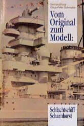 Vom Original zum Modell: Schlachtschiff Scharnhorst - Gerhard Koop, Klaus-Peter Schmolke (1991)