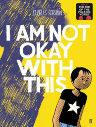 I Am Not Okay With This - Charles Forsman (ISBN: 9780571350124)