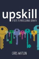 Upskill - Chris Watston (ISBN: 9781785833526)