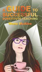 A Guide to Successful Substitute Teaching (ISBN: 9781788482103)