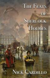 The Feats of Sherlock Holmes (ISBN: 9781787053878)