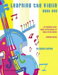 Learning the Violin, Book One: Expanded Edition - Cassia Harvey (ISBN: 9780692542453)