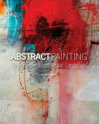Abstract Painting: The Elements of Visual Language (ISBN: 9780692619803)