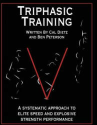 Triphasic Training: A systematic approach to elite speed and explosive strength performance (ISBN: 9780985174316)