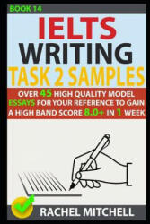 Ielts Writing Task 2 Samples: Over 45 High Quality Model Essays for Your Reference to Gain a High Band Score 8.0+ in 1 Week (ISBN: 9781973268000)