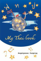 My Thai Book: Learning Thai for beginners Video lessons available by Amazon video Direct"" (ISBN: 9781976829574)