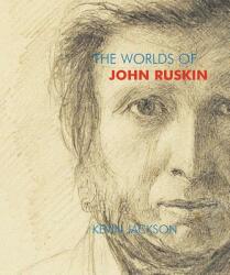 Worlds of John Ruskin - JACKSON KEVIN (ISBN: 9781843681489)