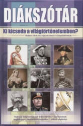 Diákszótár /Ki kicsoda a világtörténelemben? (2007)