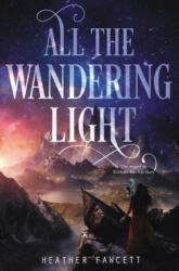 All the Wandering Light - FAWCETT HEATHER (ISBN: 9780062463418)