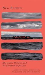 New Borders: Migration Hotspots and the European Superstate (ISBN: 9780745338453)