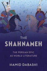 The Shahnameh: The Persian Epic as World Literature (ISBN: 9780231183444)
