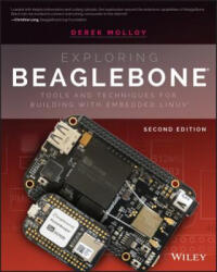 Exploring BeagleBone - Tools and Techniques for Building with Embedded Linux 2nd edition - Molloy (ISBN: 9781119533160)