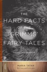 The Hard Facts of the Grimms' Fairy Tales: Expanded Edition (ISBN: 9780691182995)