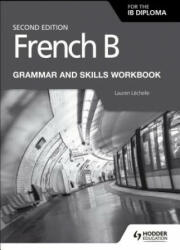 French B for the Ib Diploma Grammar and Skills Workbook Second Ed (ISBN: 9781510447615)