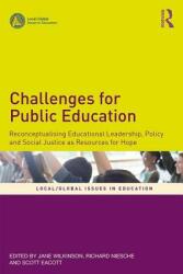 Challenges for Public Education: Reconceptualising Educational Leadership Policy and Social Justice as Resources for Hope (ISBN: 9781138348226)