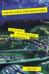 Taking Back the Boulevard: Art Activism and Gentrification in Los Angeles (ISBN: 9781479895700)