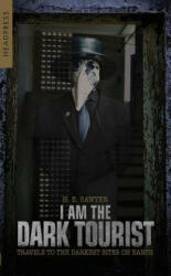 I Am The Dark Tourist - H. E. Sawyer (ISBN: 9781909394582)