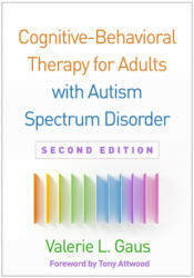 Cognitive-Behavioral Therapy for Adults with Autism Spectrum Disorder - Gaus, Valerie L, Ph. D (ISBN: 9781462537686)