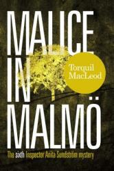 Malice in Malm: The Sixth Inspector Anita Sundstrm Mystery (ISBN: 9780857161871)