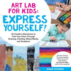 Art Lab for Kids: Express Yourself - Susan Schwake (ISBN: 9781631595929)