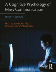 Cognitive Psychology of Mass Communication - Fred W. Sanborn, Richard Jackson Harris (ISBN: 9781138046276)