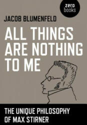 All Things are Nothing to Me - Jacob Blumenfeld (ISBN: 9781780996639)
