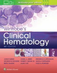 Wintrobe's Clinical Hematology - John P. Greer, Arber, Daniel A. , MD, Bertil E. Glader, Alan F. List, Robert T. Means, George M. Rodgers (ISBN: 9781496347428)