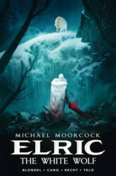 Michael Moorcock's Elric Vol. 3: The White Wolf - Julien Telo (ISBN: 9781785864025)