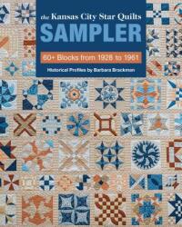 The Kansas City Star Quilts Sampler: 60+ Blocks from 1928-1961 Historical Profiles by Barbara Brackman (ISBN: 9781617456909)