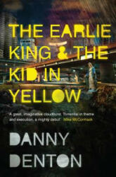 Earlie King & the Kid in Yellow - Danny Denton (ISBN: 9781783783663)
