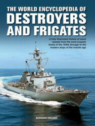 Destroyers and Frigates, World Encyclopedia of - Bernard Ireland (ISBN: 9780754834588)