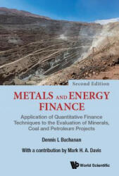Metals And Energy Finance: Application Of Quantitative Finance Techniques To The Evaluation Of Minerals, Coal And Petroleum Projects - Davis, Mark H A (ISBN: 9781786346278)